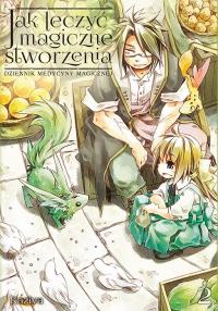 Jak leczyć magiczne stworzenia. Dziennik medycyny magicznej. Tom 2. Autor: Kaziya. Dobreksiazki.pl Okładka książki Jak leczyć magiczne stworzenia. Dziennik medycyny magicznej. Tom 2