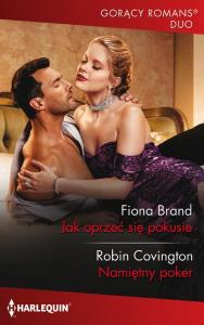 Jak oprzeć się pokusie. Autor: Fiona Brand; Robin Covington. Dobreksiazki.pl Okładka książki Jak oprzeć się pokusie