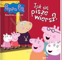 Jak się pisze wiersz? Świnka Peppa. Książeczki z półeczki. Autor: Opracowanie zbiorowe. Dobreksiazki.pl Okładka książki Jak się pisze wiersz? Świnka Peppa. Książeczki z półeczki