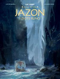 Jazon i złote runo. Autor: Clotilde Bruneau, Alexandre Jubran. Dobreksiazki.pl Okładka książki Jazon i złote runo