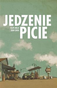 Jedzenie / Picie. Autor: Filipe Melo, Juan Cavia. Dobreksiazki.pl Okładka książki Jedzenie / Picie