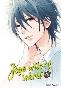 Jego wilczy sekret. Tom 1. Autor: Yoko Nogiri. Dobreksiazki.pl Okładka książki Jego wilczy sekret. Tom 1