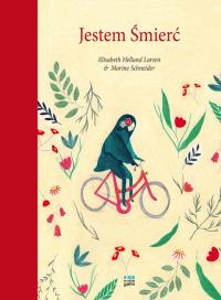Jestem Śmierć. Tom 2. Jestem... wyd. 2. Autor: Elisabeth Helland Larsen, Marine Schneider. Dobreksiazki.pl Okładka książki Jestem Śmierć. Tom 2. Jestem... wyd. 2