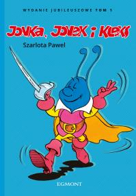 Jonka, Jonek i Kleks. Wydanie jubileuszowe. Tom 1. Autor: Szarlota Pawel. Dobreksiazki.pl Okładka książki Jonka, Jonek i Kleks. Wydanie jubileuszowe. Tom 1
