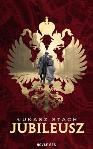 Jubileusz. Autor: Stach Łukasz. Dobreksiazki.pl Okładka książki Jubileusz