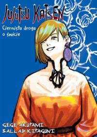 Jujutsu Kaisen Light Novel: Ciernista Droga o Świcie. Autor: Akutami Gege, Ballad Kitaguni. Dobreksiazki.pl Okładka książki Jujutsu Kaisen Light Novel: Ciernista Droga o Świcie