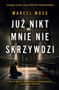 Już nikt mnie nie skrzywdzi wyd. specjalne. Autor: MARCEL MOSS. Dobreksiazki.pl Okładka książki Już nikt mnie nie skrzywdzi wyd. specjalne