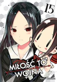KAGUYA-SAMA Miłość to wojna. Tom 15. Autor: Aka Akasaka. Dobreksiazki.pl Okładka książki KAGUYA-SAMA Miłość to wojna. Tom 15