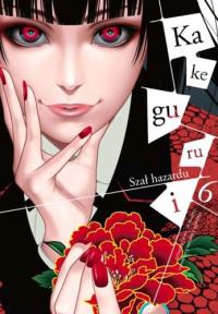 Kakegurui. Szał hazardu 06. Autor: Homura Kawamoto, Toru Naomura. Dobreksiazki.pl Okładka książki Kakegurui. Szał hazardu 06