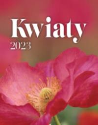 Kalendarz 2023 B4 Kwiaty ARTSEZON. Wydawca: Artsezon. Dobreksiazki.pl Opakowanie Kalendarz 2023 B4 Kwiaty ARTSEZON