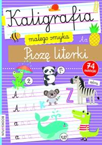 Kaligrafia Małego Smyka. Piszę literki. Autor: Opracowanie zbiorowe. Dobreksiazki.pl Okładka książki Kaligrafia Małego Smyka. Piszę literki