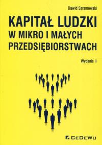 Kapitał ludzki w mikro i małych... w.II. Autor: Dawid Szramowki. Dobreksiazki.pl Okładka książki Kapitał ludzki w mikro i małych... w.II
