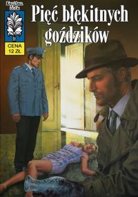 Kapitan Żbik T.54 Pięć błękitnych goździków. Autor: Krupka Władysław, Zbigniew Sobala. Dobreksiazki.pl Okładka książki Kapitan Żbik T.54 Pięć błękitnych goździków