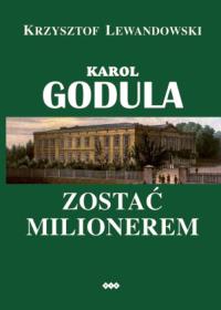 Okładka książki Karol Godula. Zostać milionerem