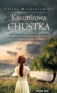 Kaszmirowa chustka. Autor: Celina Mioduszewska. Dobreksiazki.pl Okładka książki Kaszmirowa chustka