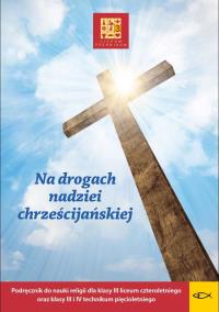 Katechizm LO 3 Na drogach nadziei.... Autor: Praca zbiorowa. Dobreksiazki.pl Okładka książki Katechizm LO 3 Na drogach nadziei...