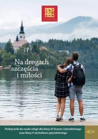 Katechizm LO 4 Na drogach szczęścia i miłości. Autor: Praca zbiorowa. Dobreksiazki.pl Okładka książki Katechizm LO 4 Na drogach szczęścia i miłości