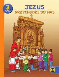 Katechizm SP 3 Jezus przychodzi do nas podr+ćw ŚBM. Autor: Tadeusz Panuś, Andrzej Kielian, Adam Berski. Dobreksiazki.pl Okładka książki Katechizm SP 3 Jezus przychodzi do nas podr+ćw ŚBM