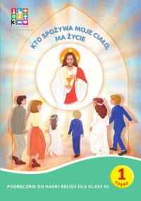 Katechizm SP 3 Kto spożywa moje Ciało, ma.. pakiet. Autor: Praca zbiorowa. Dobreksiazki.pl Okładka książki Katechizm SP 3 Kto spożywa moje Ciało, ma.. pakiet
