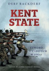 Kent State Czworo zabitych w Ohio. Autor: Derf Backderf. Dobreksiazki.pl Okładka książki Kent State Czworo zabitych w Ohio