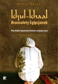 Khul-khaal. Bransolety Egipcjanek. Autor: Nayra Atiya. Dobreksiazki.pl Okładka książki Khul-khaal. Bransolety Egipcjanek