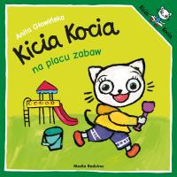 Kicia Kocia na placu zabaw. Autor: Anita Głowińska. Dobreksiazki.pl Okładka książki Kicia Kocia na placu zabaw