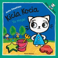 Kicia Kocia to moje w.2022. Autor: Anita Głowińska. Dobreksiazki.pl Okładka książki Kicia Kocia to moje w.2022