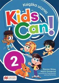 Kids Can! 2 Książka ucznia. Autor: Opracowanie zbiorowe. Dobreksiazki.pl Okładka książki Kids Can! 2 Książka ucznia