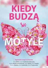Kiedy budzą się motyle - uszkodzone. Autor: Opracowanie zbiorowe. Dobreksiazki.pl Okładka książki Kiedy budzą się motyle - uszkodzone