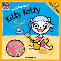 Kitty Kotty at the Beach. Autor: Anita Głowińska. Dobreksiazki.pl Okładka książki Kitty Kotty at the Beach