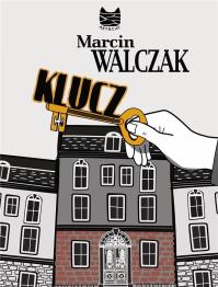 Klucz. Autor: Marcin Walczak. Dobreksiazki.pl Okładka książki Klucz