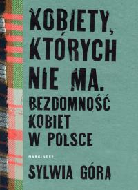 Kobiety, których nie ma. Autor: Sylwia Góra. Dobreksiazki.pl Okładka książki Kobiety, których nie ma