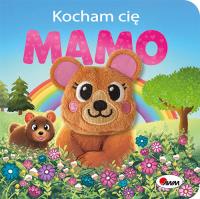 Kocham cię mamo. Autor: Opracowanie zbiorowe. Dobreksiazki.pl Okładka książki Kocham cię mamo