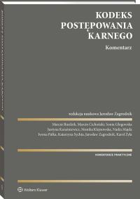 Kodeks postępowania karnego. Komentarz. Autor: Zagrodnik Jarosław, Sychta Katarzyna, Monika Klejnowska, Karaźniewicz Justyna, Cichoński Marcin, Sonia Głogowska, Iwona Palka. Dobreksiazki.pl Okładka książki Kodeks postępowania karnego. Komentarz