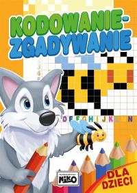 Kodowanie - zgadywanie dla dzieci. Autor: Praca zbiorowa. Dobreksiazki.pl Okładka książki Kodowanie - zgadywanie dla dzieci