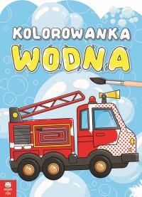 Kolorowanka wodna pojazdy. Autor: Praca zbiorowa. Dobreksiazki.pl Okładka książki Kolorowanka wodna pojazdy