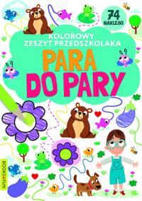Kolorowy zeszyt przedszkolaka. Para do pary. Autor: Opracowanie zbiorowe. Dobreksiazki.pl Okładka książki Kolorowy zeszyt przedszkolaka. Para do pary