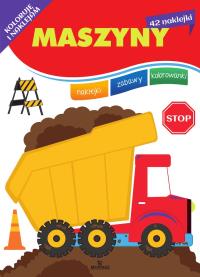 Koloruję i naklejam Maszyny. Autor: Matusiak Monika. Dobreksiazki.pl Okładka książki Koloruję i naklejam Maszyny
