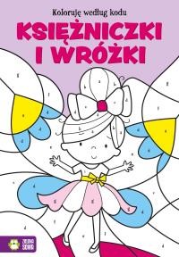 Koloruję według kodu Księżniczki i wróżki. Autor: Opracowanie zbiorowe. Dobreksiazki.pl Okładka książki Koloruję według kodu Księżniczki i wróżki
