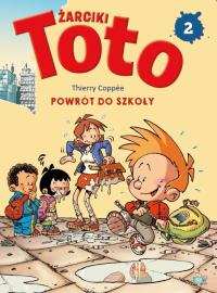 Komiks. Żarciki toto T.2 Powrót do szkoły. Autor: Thierry Coppee. Dobreksiazki.pl Okładka książki Komiks. Żarciki toto T.2 Powrót do szkoły