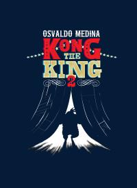 Kong the King 2. Autor: Osvaldo Medina. Dobreksiazki.pl Okładka książki Kong the King 2