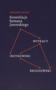 Konstelacje Romana Jaworskiego. Autor: Szulik Weronika. Dobreksiazki.pl Okładka książki Konstelacje Romana Jaworskiego