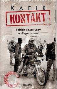 Kontakt. Polskie specsłużby w Afganistanie. Autor: Kafir; Łukasz Maziewski. Dobreksiazki.pl Okładka książki Kontakt. Polskie specsłużby w Afganistanie