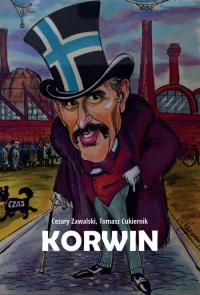 Korwin. Ojciec polskich wolnościowców. Autor: Zawalski Cezary, Tomasz Cukiernik. Dobreksiazki.pl Okładka książki Korwin. Ojciec polskich wolnościowców