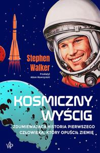 Okładka książki Kosmiczny wyścig. Historia pierwszego człowieka, który opuścił Ziemię
