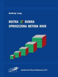 Kostka Rubika Uproszczona metoda Roux. Autor: Andrzej Lange (red.). Dobreksiazki.pl Okładka książki Kostka Rubika Uproszczona metoda Roux