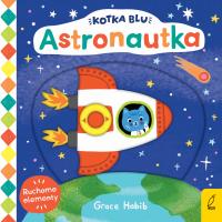 Kotka Blu. Astronautka. Autor: Opracowanie zbiorowe. Dobreksiazki.pl Okładka książki Kotka Blu. Astronautka