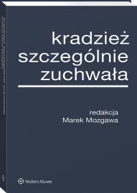 Kradzież szczególnie zuchwała. Autor: Mozgawa Marek. Dobreksiazki.pl Okładka książki Kradzież szczególnie zuchwała
