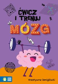 Okładka książki Kreatywne łamigłówki. Ćwicz i trenuj mózg