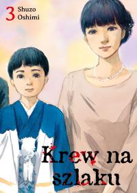 Krew na szlaku #3. Autor: Oshimi Shuzo. Dobreksiazki.pl Okładka książki Krew na szlaku #3